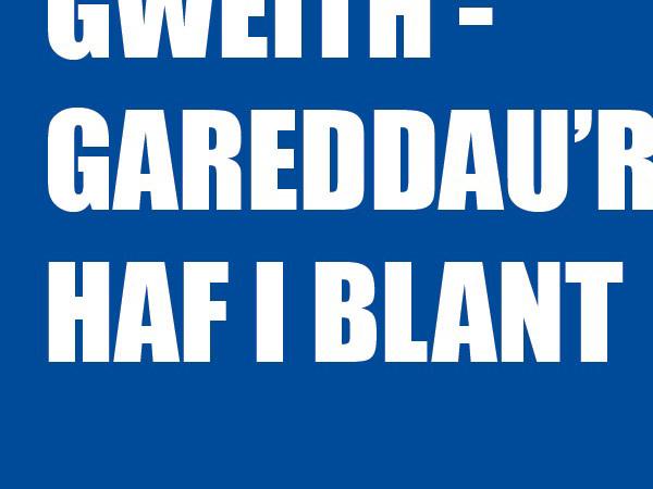 GWEITH-GAREDDAU'R HAF I BLANT